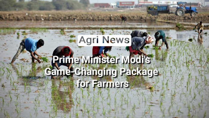 Prime Minister Modi's Game-Changing Package for Farmers: Promoting Sustainable Agriculture and Economic Prosperity