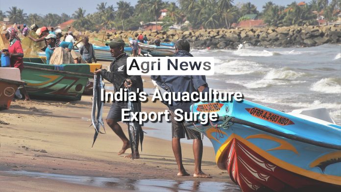 Scaling New Seas: How India Doubled its Aquaculture and Seafood Exports