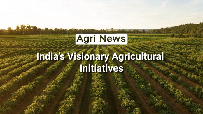 Farming 2.0: India's Visionary Agricultural Initiatives